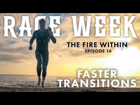 Faster Triathlon Transitions - RACE WEEK - TFW - Ep 14 - Ironman 70.3 Santa Cruz
