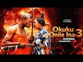 OKUKU ONILE INA 3 Latest 2026 Epic Yoruba Movie Apa Kemity Anike Ami Vicky Lalude Ogboluke