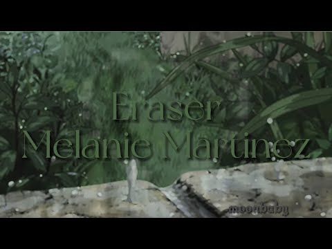 Eraser [lyrics] // Melanie Martinez