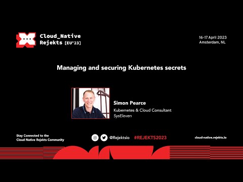 Managing and securing Kubernetes secrets