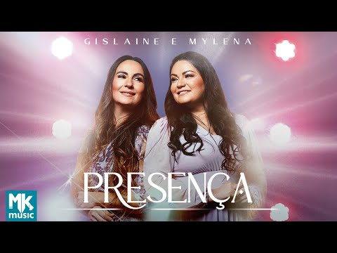 Gislaine e Mylena - Presença (Clipe Oficial MK Music)