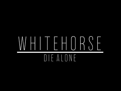 Whitehorse - Die Alone [Official Music Video]