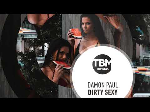 Damon Paul - Dirty Sexy (Official)