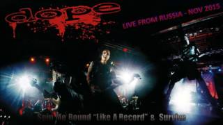 DOPE - Spin Me Round &#39;Like a Record&#39;  &amp; Survive (Live in Russia - Audio Only)