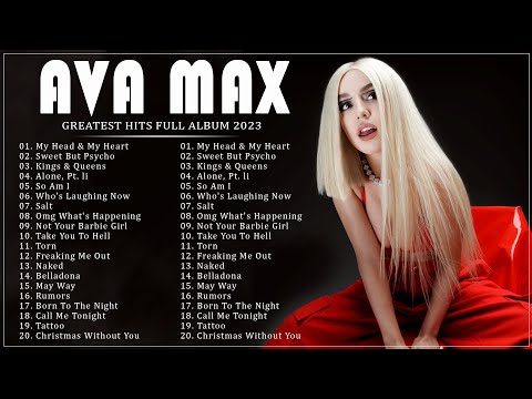 Ava Max Greatest Hits Full Album 2023 - Best Songs Of Ava Max Playlist 2023