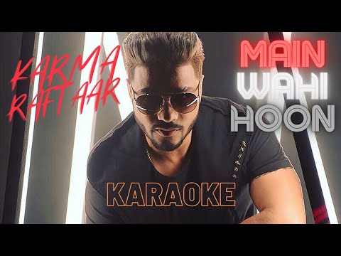 RAFTAAR - Main Wahi Hoon feat. KARMA | The School Song | KARAOKE