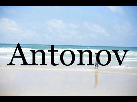 How To Pronounce Antonov🌈🌈🌈🌈🌈🌈Pronunciation Of Antonov
