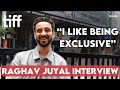 “I don’t like being so visible” - Raghav Juyal Interview | Sucharita Tyagi | TIFF 2023 | Kill
