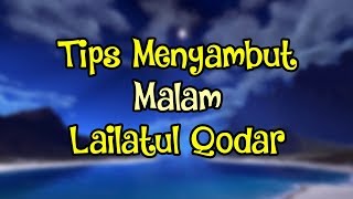 Tambah Pahala, Begini Cara Menyambut Malam Lailatul Qadar