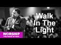 Walk in the Light song by Dr. E. Dewey Smith