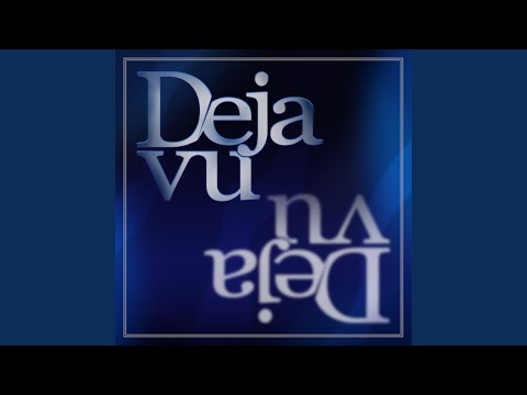 Deja vu