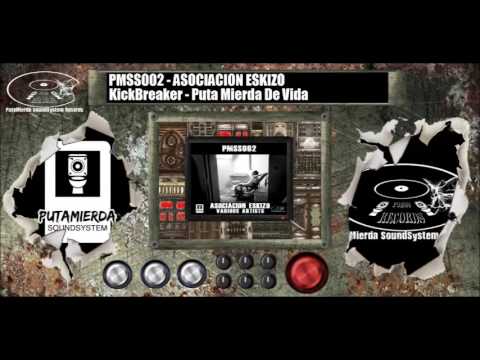 PMSS002 - KickBreaker - Puta Mierda De Vida   Tribute to PMSS FAMILY