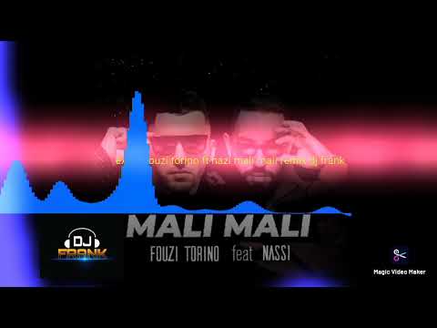 #FOUZI torino ✊ft #nassi ✊remix #dj frank  "MALI Mali"💥💥💥💥💥💥💥💥🎼🎤🎧