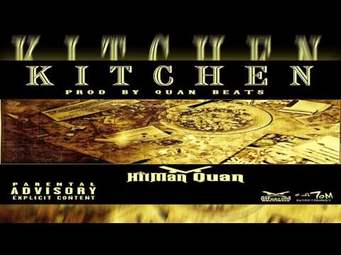 HitMan Quan - Kitchen (Prod.By Quan Beatz)