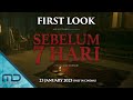 SEBELUM 7 HARI - FIRST LOOK