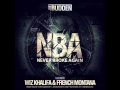 Joe Budden Ft. Wiz Khalifa & French Montana - NBA (Never Broke Again)