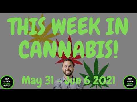 This Week in Cannabis News - May 31st to June 6th