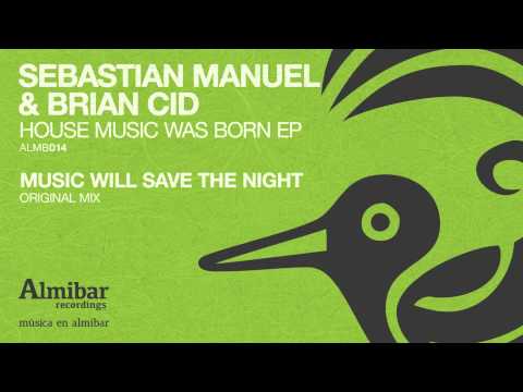 Sebastian Manuel, Brian Cid - Music Will Save The Night (Original Mix)