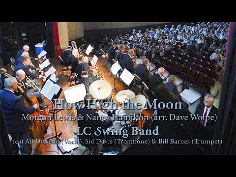 How High the Moon - Morgan Lewis & Nancy Hamilton (arr Dave Wolpe) - LC Swing Big Band, Ali Dickson