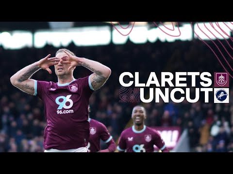 Just The Goals | Clarets UNCUT| Burnley 5 - 1 Millwall