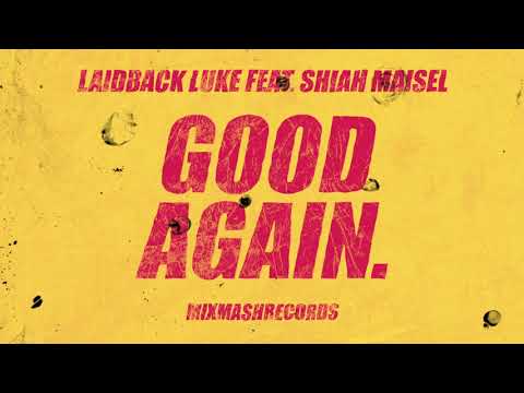 Laidback Luke ft. Shiah Maisel - Good Again