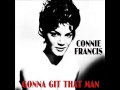 Connie Francis - Gonna Git That Man