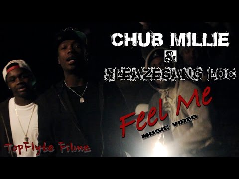 Chub Millie And SleazeGang Loc Feel Me- MUSIC VIDEO
