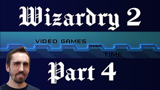 Wizardry II: The Knight of Diamonds Part 4 | Video Games Over Time
