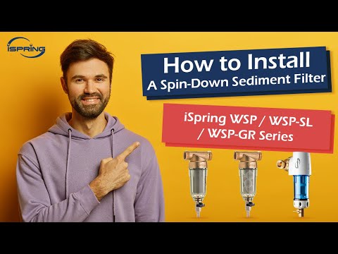 How to Install a Spin-Down Sediment Filter | iSpring WSP / WSP-SL / WSP-GR Series Step by Step