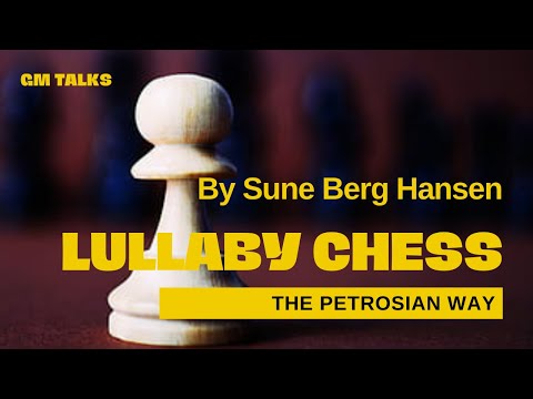 Yes Sir - Lullaby him to Death! How to Win with Lullaby Chess in Petrosian Style!