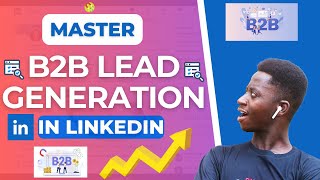 Generate B2B Leads on LinkedIn Without Spending a Dime