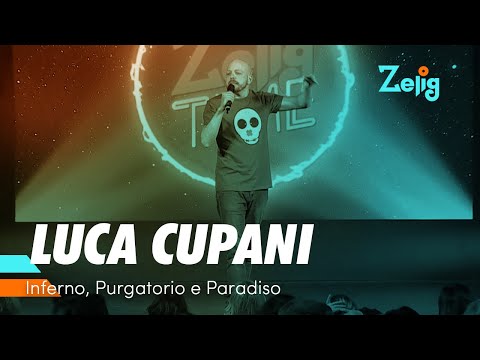 Inferno, Purgatorio e Paradiso secondo Luca Cupani | Zelig