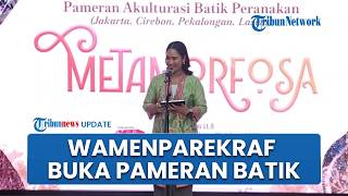 Pameran Batik Peranakan Metamorfosa di Bentara Budaya Jakarta, Wamenparekraf Resmi Buka Acara