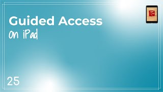 Apple iPad - Quick Tip #25 - Guided Access