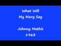 What Will My Mary Say - Johnny Mathis - 1963