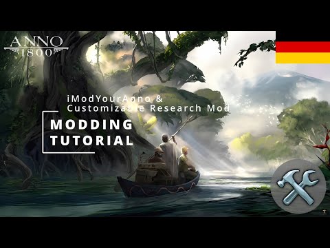 So leicht kann Modding in Anno 1800 sein! Modding Tutorial und Anpassung von Mods mit iModYourAnno!