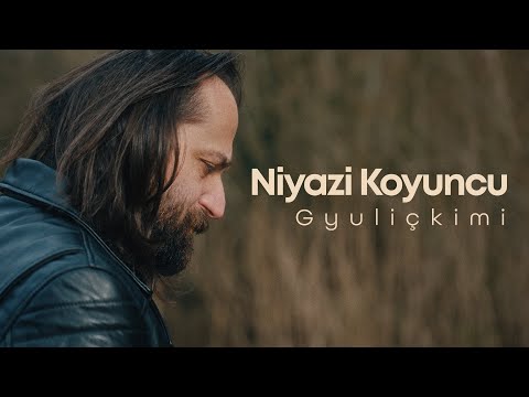 Gyuliçkimi - Niyazi Koyuncu