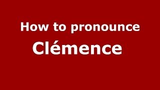 How to pronounce Clémence 