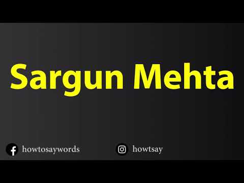 How To Pronounce Sargun Mehta