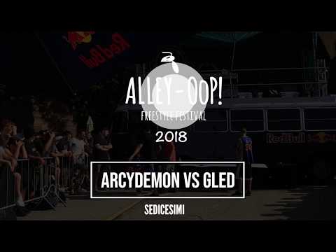 Alley-OoP! Freestyle Battle 2018 - Sedicesimi - ARCYDEMON vs GLED - Piacenza