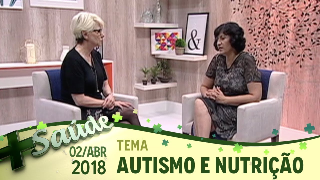 Mais Saúde - 02/04/18 - Como tratar o Autismo através da Nutrição