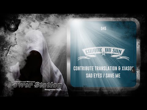 Contribute Translation & Xiasou – Sad Eyes (Original Mix) [Cirque Du Son]
