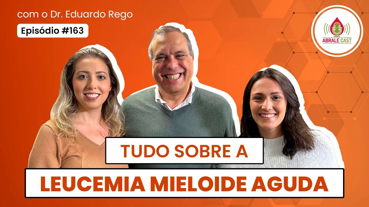 Tudo sobre a LMA, com o Dr. Eduardo Rego