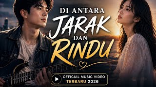 Download lagu Di Antara Jarak dan Rindu - Lagu Cinta Jarak Jauh Terindah 2026 🎶 mp3