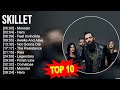 Skillet 2023 MIX Top 10 Best Songs Greatest Hits Full Album