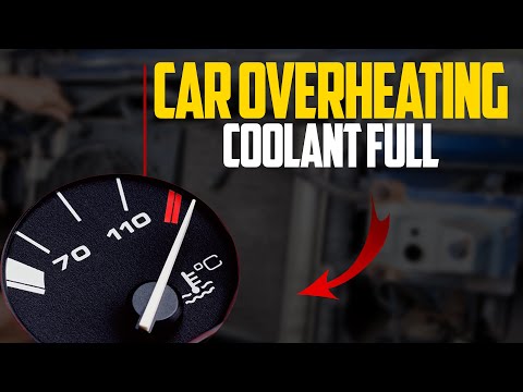 6 Reasons Your Engine Overheating but Coolant Full & How to Fix this problem?
