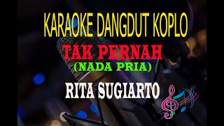Download lagu Karaoke Tak Pernah Nada Pria - Rita Sugiarto (Karaoke Dangdut Tanpa Vocal) mp3