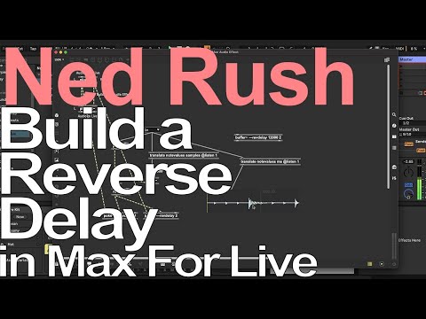Max For Live Tutorial - Build a Reverse Delay = Ned Rush
