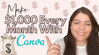 How To Create Canva Templates To Sell Online As Digital Products And Make Over $1,000 Per Month