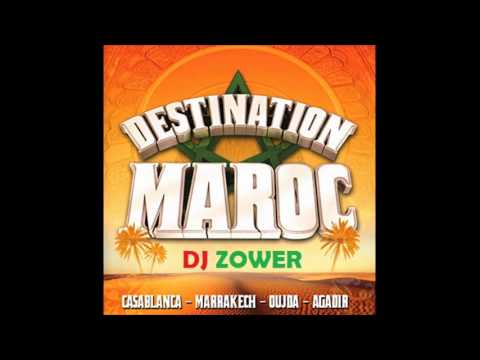 Dj Zower - Destination Maroc 2013